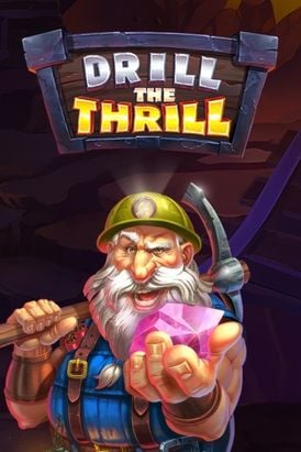 Drill the Thrill