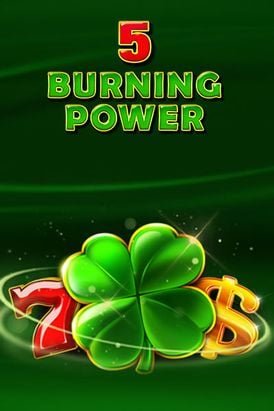 5 Burning Power
